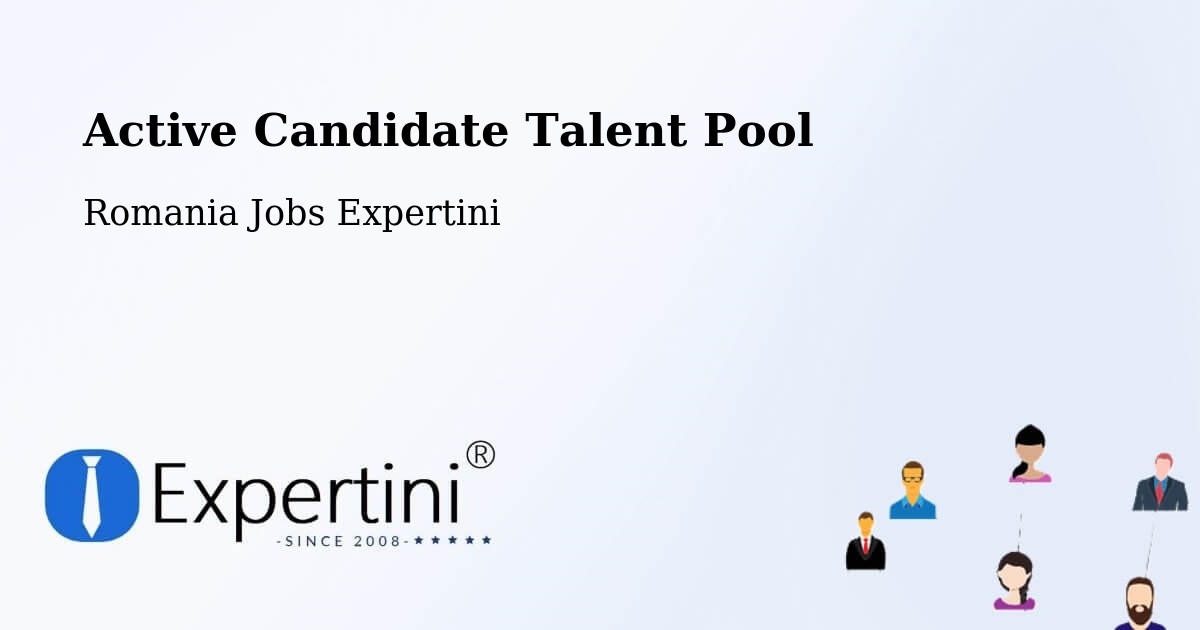 Active Candidate Talent Pool – Șoard - Romania Jobs Expertini