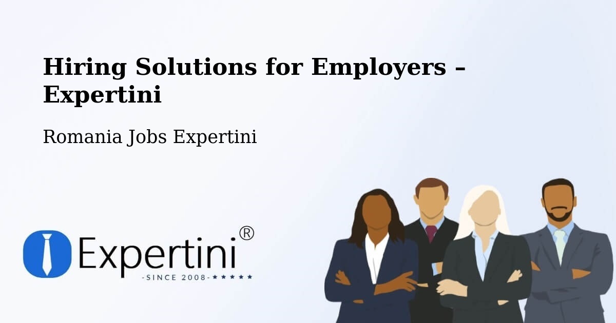 Hiring Solutions for Employers in Șoard - Șoard, Romania Jobs Expertini