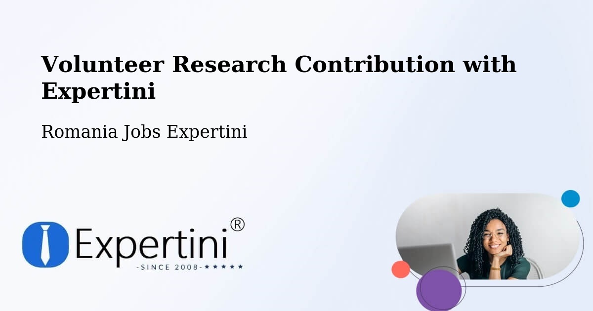 Volunteer Research Contribution Program – Șoard - Romania Jobs Expertini